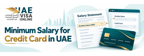 Minimum Salary for Credit Card in UAE Updates 3000, 4000 AED