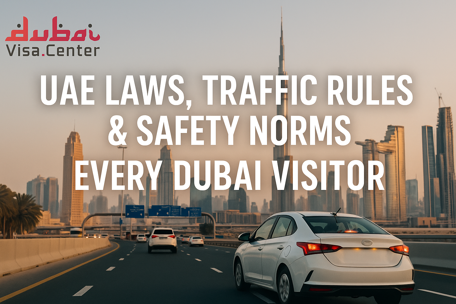 UAE Laws & Traffic Rules 2026 | Dubai Safety Norms for Tourists