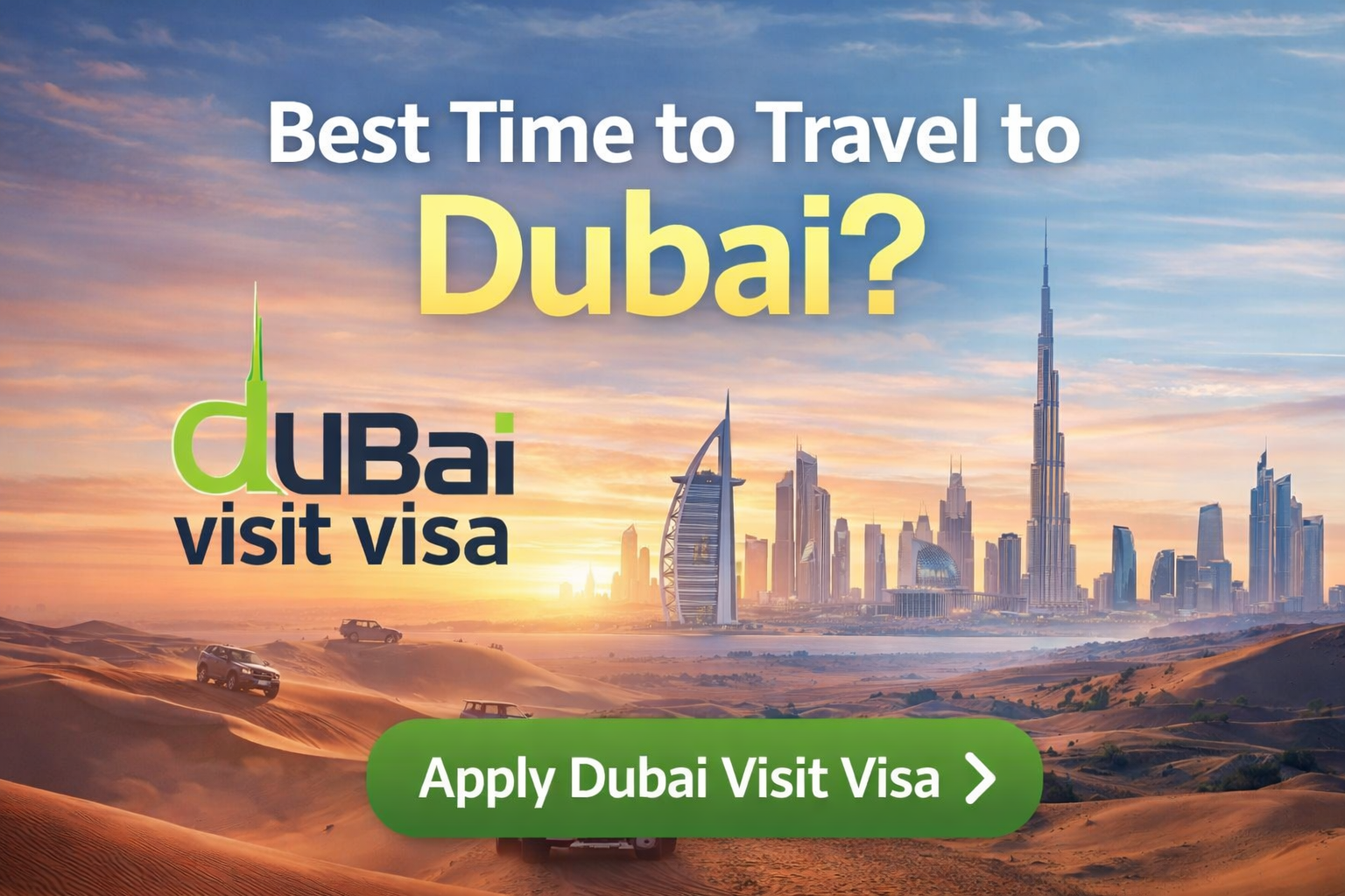 Best Time To Travel To Dubai | Month By Month Travel Guide