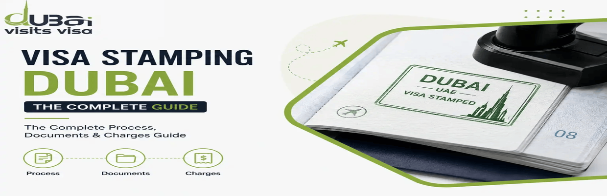 Visa Stamping Dubai: Complete 2026 Process & Charges Guide