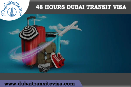 48 Hours Dubai Transit Visa 2026 | Apply Online, Fees & Process