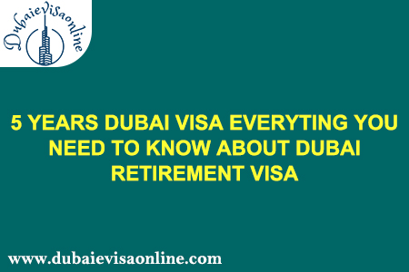 Dubai 5-year Retirement Visa 2026 - Eligibility, Requirements & How To Apply