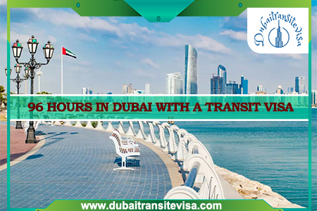 Dubai 96 Hours Transit Visa 2026 - Apply Online, Documents, & Fees