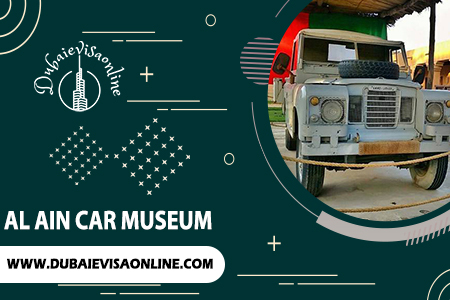 Al Ain Classic Car Museum Guide | Tickets, Timings & How To Visit