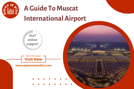 Muscat International Airport Guide 2026 | Apply Oman Visa Online