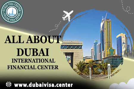 Dubai International Financial Centre DIFC Guide - Companies, Jobs & Visa