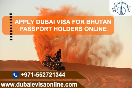 Dubai Visa For Bhutanese Citizens : Simple Application Process
