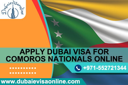 Dubai Visa For Comoros Citizens - Requirements, Fees & Online Application