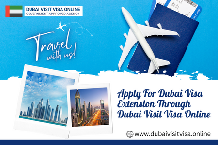 Dubai Visit Visa Extension 2026 | 30 & 90 Days Renewal Online