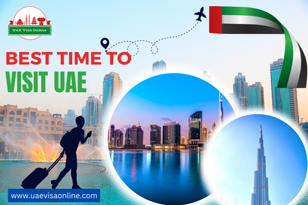Discovering The Best Time To Visit Uae: Plan Your Trip In 2024