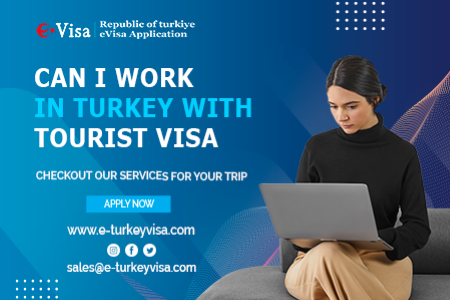 Can I Work in Turkey with Tourist Visa
