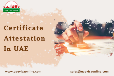 Complete Guide On Certificate Attestation In Uae