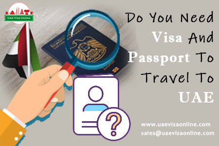 Do You Need Visa And Passport To Travel To Uae In 2024?