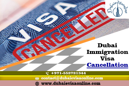 Dubai Visa Cancellation Process - Residence, Work & Family Visa Guide