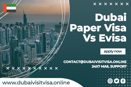 Dubai eVisa vs Paper Visa 2026 - Differences, Benefits & Application