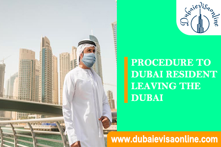 Leaving Dubai As A Resident - Visa Rules, 6-month Limit & Cancellation Guide