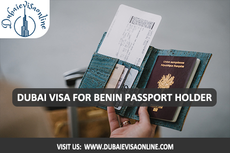 Dubai Visa For Beninese Citizens | Requirements, Fees & How To Apply