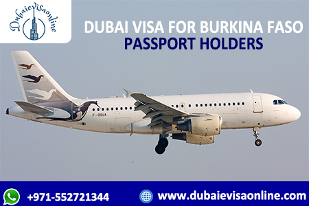 Dubai Visa For Burkina Faso Citizens | Apply Online Easily
