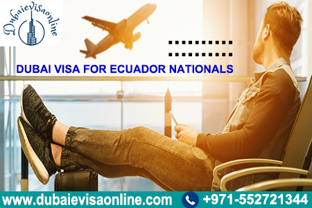 Dubai Visa For Ecuadorian Citizens | Apply Online Fast & Secure