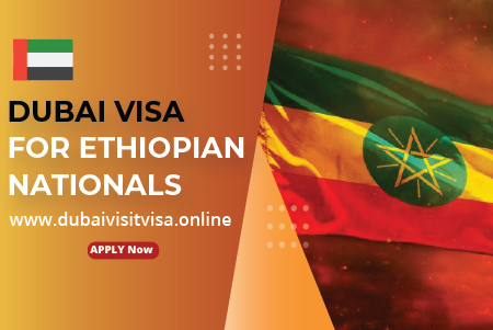 Dubai Visa For Ethiopian Citizens 2026 - Requirements, Documents & Online Application