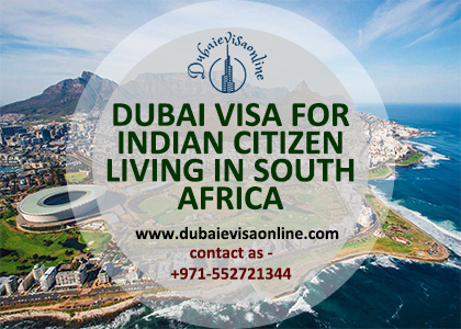 Dubai Visa For Indians Living In South Africa | Apply Online Easily