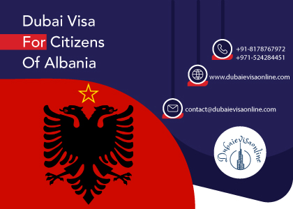 Dubai Visa For Albanian Citizens | Apply Online, Requirements & Fees
