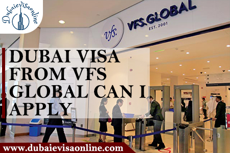 Dubai Visa Application Online Vs Vfs Global - Faster & Safer Option
