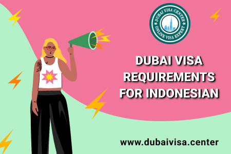 Dubai Visa for Indonesians 2026: Requirements, Fees, Processing & Extension