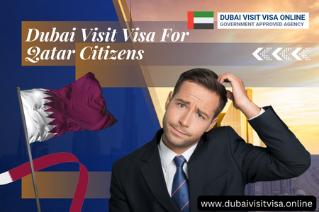 Dubai Visit Visa For Qatar Citizens 2026 - Online Application & Requirements