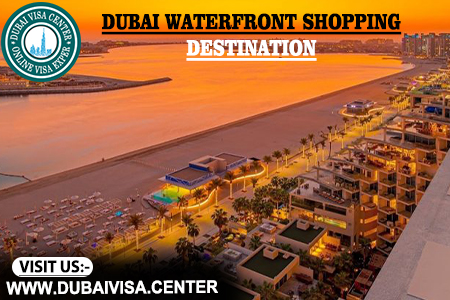 Dubai Waterfront Shopping Destinations 2026 | Best Shopping Hubs in Dubai