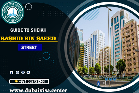 Sheikh Rashid Bin Saeed Street & Dubai Visa Guide 2026 | Dubai Visa Center