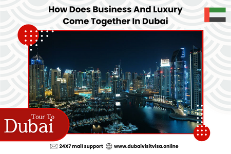 Dubai 2026 - Business Opportunities, Luxury Tourism & Visa Guide