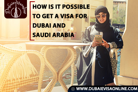Dubai Visa & Saudi Arabia Visa Guide | Apply Online Easily