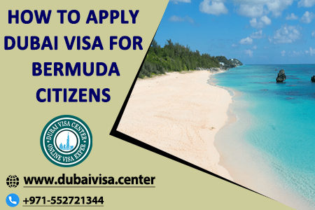 Dubai Visa for Bermuda Citizens 2026 | Types, Requirements & Application