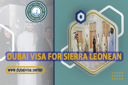 Dubai Visa For Sierra Leone Citizens 2026 | Requirements, Types, Fees & Online Application