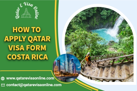 How To Apply Qatar Visa Form Costa Rica