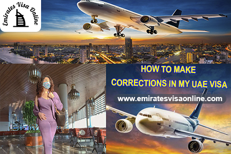 Uae Visa Corrections Guide | Emirates Visa Online Blog