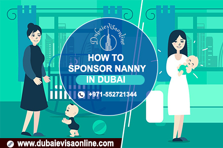 Sponsor A Nanny In Dubai | Housemaid Visa Process & Requirements