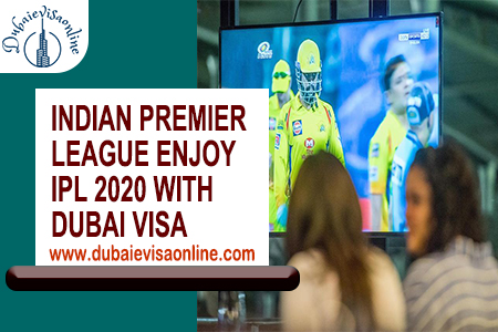 Ipl In Dubai - Stadiums, Tickets, Travel & Dubai Visa Guide