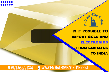 Import Gold and Electronics from Emirates to India 2026 - Customs Rules & Duty