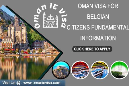Oman Visa For Belgian Citizens 2026 | Apply Oman Evisa Online