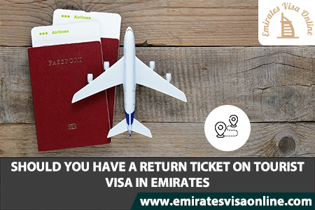 Should You Have A Return Ticket On A Tourist Visa In Emirates? | Complete Guide