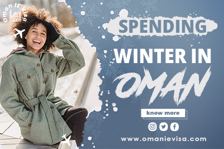 Winters In Oman 2026 | Travel Guide, Things To Do & Oman Visa Online