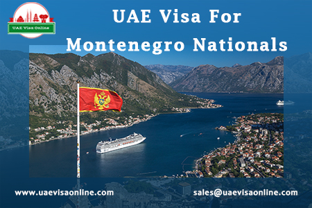 Uae Visa For Montenegro Nationals: Your Comprehensive Guide