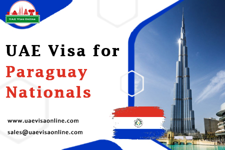 Process The Uae Visa For Paraguay Nationals In 2024