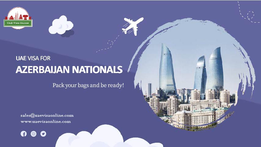 Compressive Guide Of Uae Visa For Azerbaijan Nationals In 2024