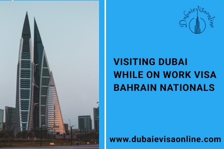 Dubai Work Visa For Bahraini Nationals In 2026 - Complete Guide