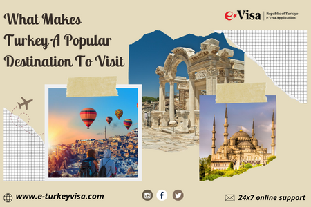 What Makes Turkey a Popular Destination to Visit