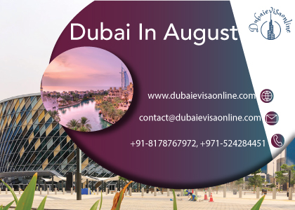 Dubai In August | Weather, Things To Do, Travel Tips & Visa Info