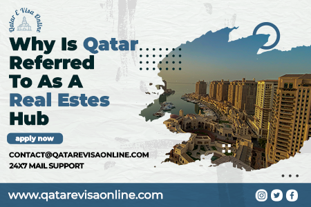 Why Is Qatar Referred To As A Real Estate Hub